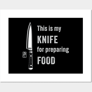 This is my KNIFE for preparing FOOD - Knives lover - I love food Posters and Art